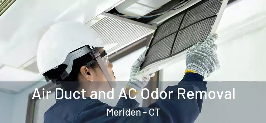  Air Duct and AC Odor Removal Meriden - CT