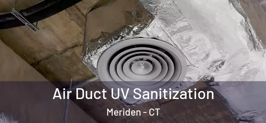  Air Duct UV Sanitization Meriden - CT