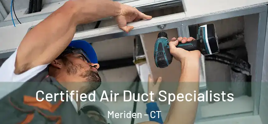  Certified Air Duct Specialists Meriden - CT