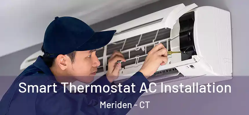  Smart Thermostat AC Installation Meriden - CT